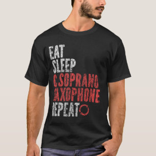 Eat Sleep C Soprano saxophone Repeat T-Shirt