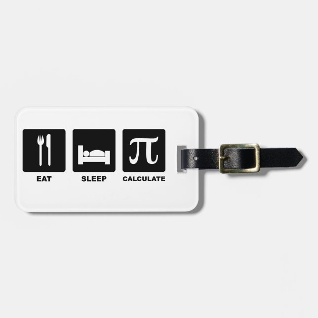 Eat Sleep Calculate Luggage Tag (Front Horizontal)