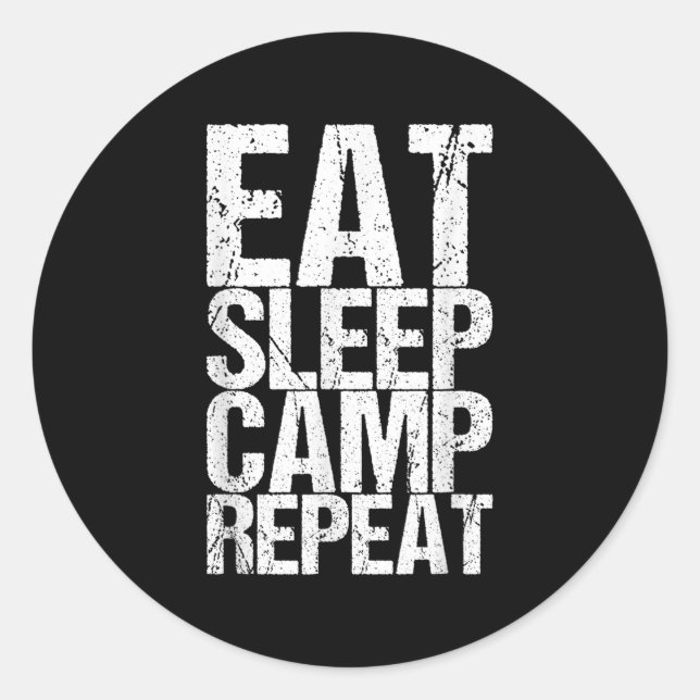 Eat Sleep Camp Repeat _1  Classic Round Sticker (Front)