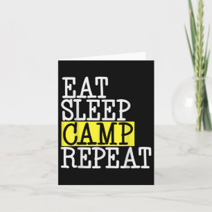 Eat Sleep Camp Repeat - Camping Camper Funny Quote Card