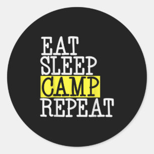 Eat Sleep Camp Repeat - Camping Camper Funny Quote Classic Round Sticker