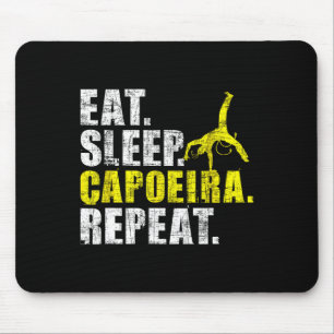 Eat Sleep Capoeira Repeat - Martial Arts Lover Kic Mouse Pad