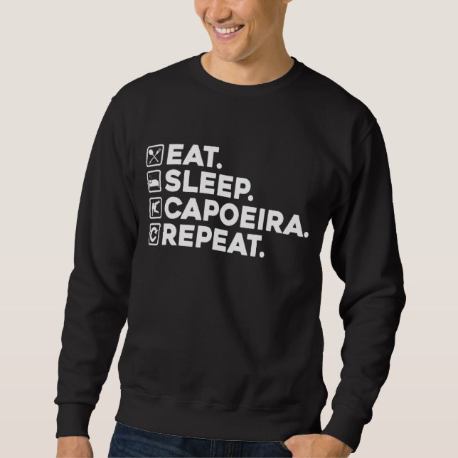 Eat Sleep Capoeira Repeat Sweatshirt (Front)