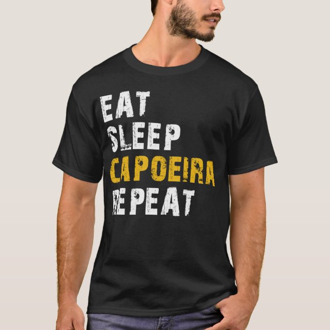 eat sleep capoeira repeat T-Shirt (Front)