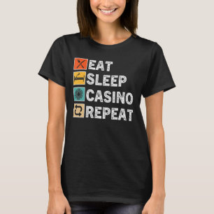 Eat Sleep Casino Repeat, Gambling Poker Card Game  T-Shirt