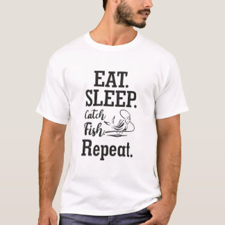 Eat Sleep Catch Fish Repeat – Funny Fishing Lover T-Shirt