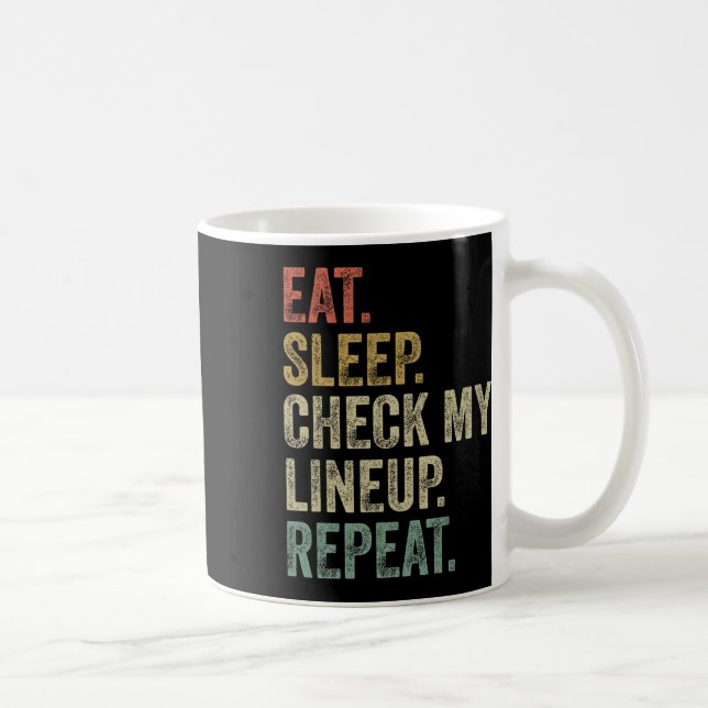Eat Sleep Check My Lineup Repeat Funny Fantasy Foo Coffee Mug (Right)