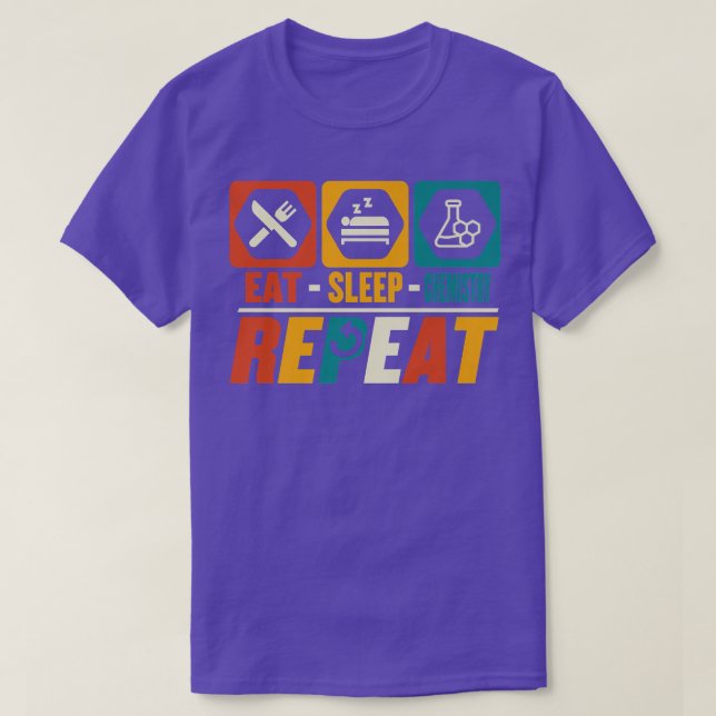 Eat Sleep Chemistry Repeat - Funny Chemist Science T-Shirt (Design Front)
