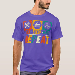 Eat Sleep Chemistry Repeat - Funny Chemist Science T-Shirt