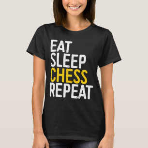 Eat Sleep Chess Repeat Board Game Player Gift T-Shirt