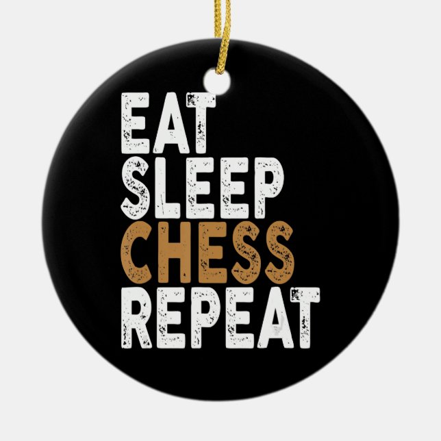 eat sleep chess repeat   chess ceramic ornament (Front)