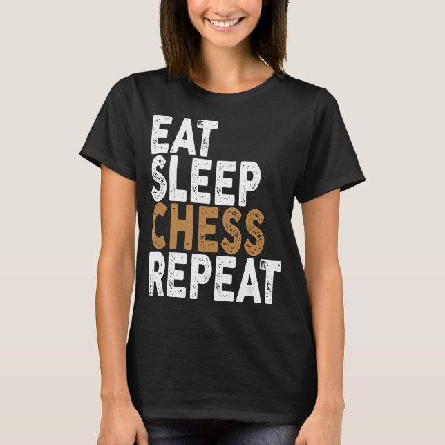 eat sleep chess repeat   chess T-Shirt (Front)