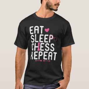 Eat Sleep Chess Repeat Fearless Chessmen Club Piec T-Shirt