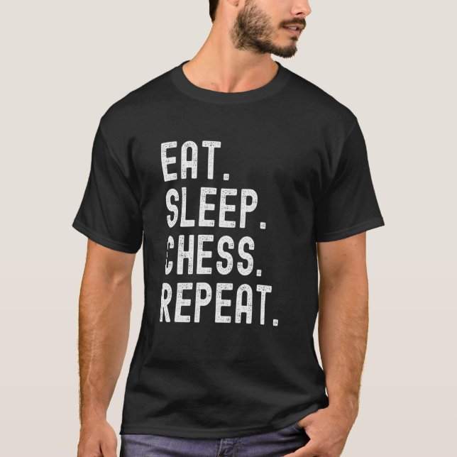 Eat Sleep Chess Repeat Funny Chess Player T-Shirt (Front)