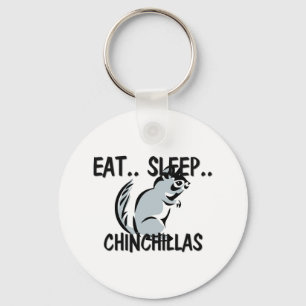 Eat Sleep CHINCHILLAS Key Ring