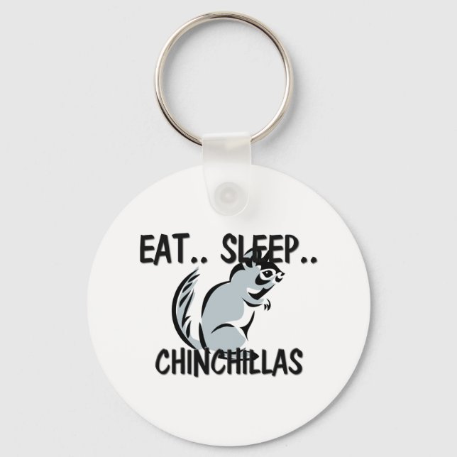 Eat Sleep CHINCHILLAS Key Ring (Front)