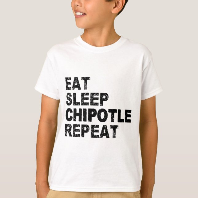 Eat Sleep Chipotle Repeat T-Shirt (Front)