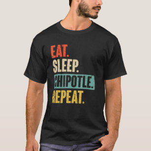 Eat Sleep Chipotle Repeat   Vintage Chipotle T-Shirt