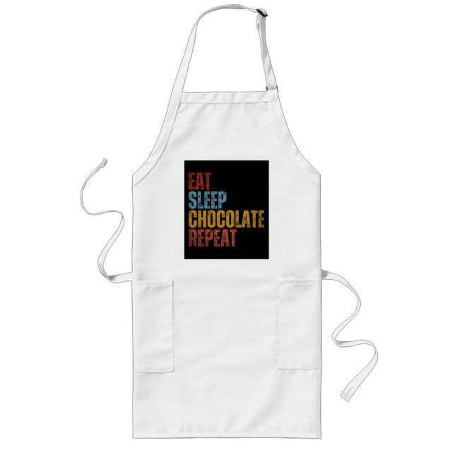 EAT SLEEP CHOCOLATE REPEAT LONG APRON (Front)
