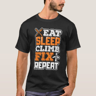 Eat Sleep Climb Fix  Vertical Wind Power Turbine T T-Shirt