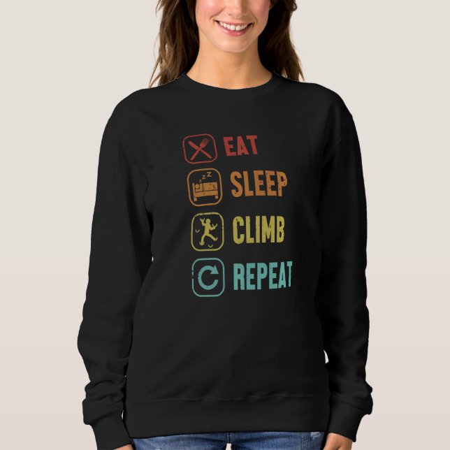 Eat Sleep Climb Repeat Bouldering Indoor Speed Cli Sweatshirt (Front)