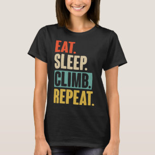 Eat Sleep Climb Repeat - Funny Retro Vintage Climb T-Shirt