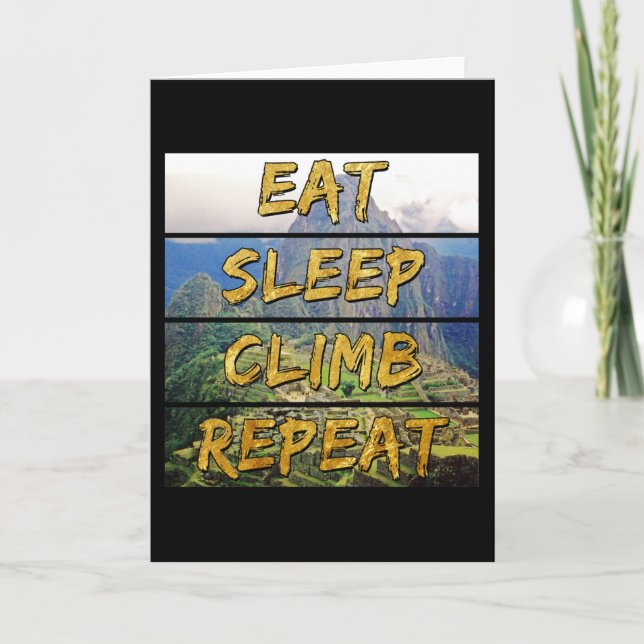 Eat Sleep Climb Repeat - Machu Picchu, Peru Card (Front)