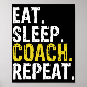 Eat Sleep Coach Repeat Gift  Poster