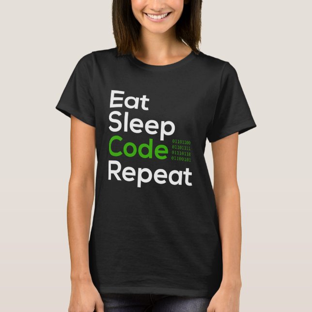 Eat Sleep Code Binary Programmer Life Tech Humor T-Shirt (Front)