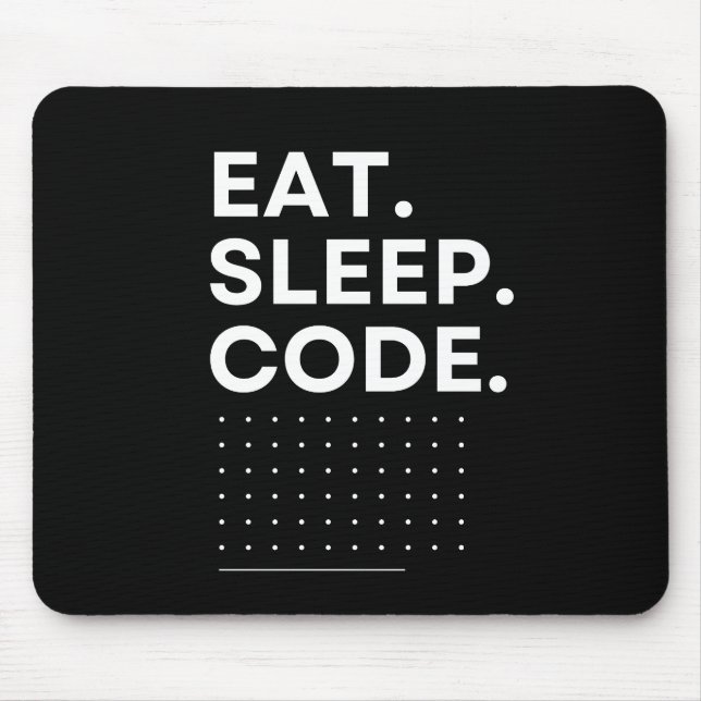 eat sleep code Black and White Minimalist  Mouse Pad (Front)