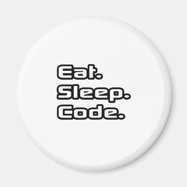 Eat. Sleep. Code. Magnet (Front)