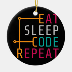Eat Sleep Code Repeat Coder Developer Computer Ceramic Ornament