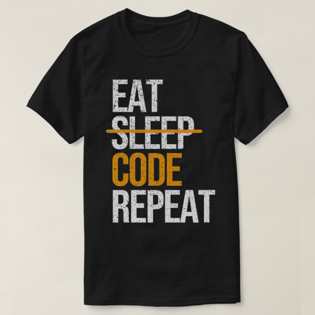 Eat Sleep Code Repeat Funny Developer Gift  T-Shirt (Design Front)