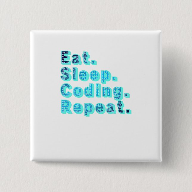 Eat Sleep Coding Repeat - Funny Tech Humour 15 Cm Square Badge (Front)