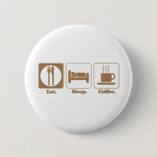 eat sleep coffee 6 cm round badge