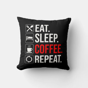 Eat. Sleep. Coffee. Repeat Cushion