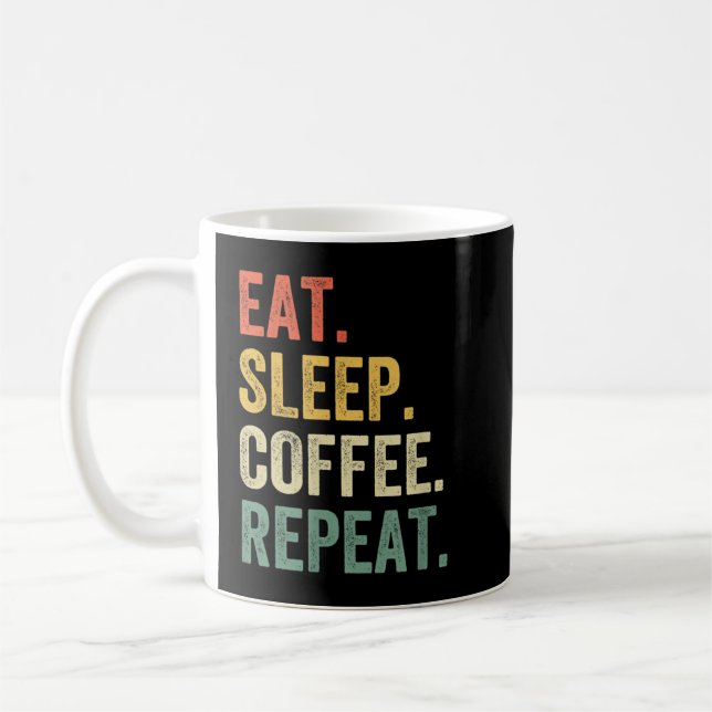 Eat Sleep Coffee Repeat Funny Caffeine Drinker Lov Mug (Left)