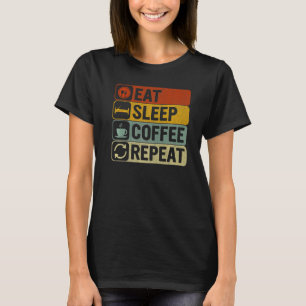 Eat Sleep Coffee Repeat Retro 60s 70s Coffee T-Shirt