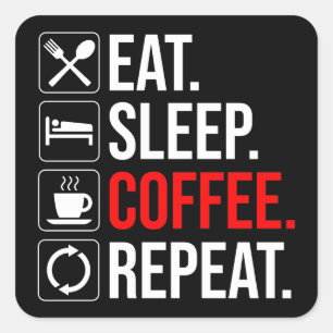 Eat. Sleep. Coffee. Repeat Square Sticker