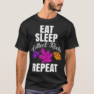 Eat Sleep Collect Rocks Repeat Stone Lovers T-Shirt