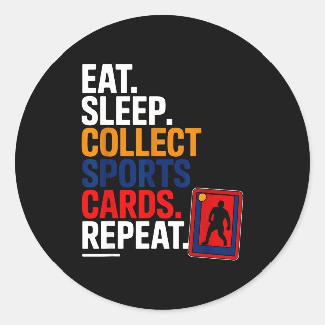 Eat Sleep Collect Srts Cards Repeat  Classic Round Sticker (Front)