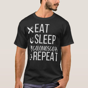 Eat Sleep Colonos Repeat Gastroenterology T-Shirt