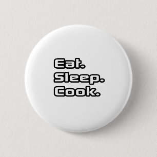 Eat. Sleep. Cook. 6 Cm Round Badge
