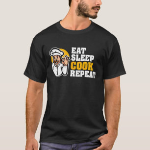 Eat Sleep Cook Repeat Chef Cooking  Culinary T-Shirt