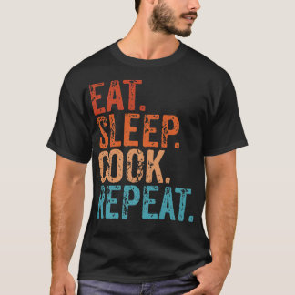 Eat Sleep Cook Repeat Cooking Chef Culinary Lunch  T-Shirt