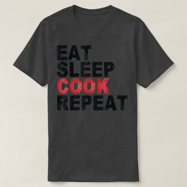 Eat Sleep Cook Repeat Cooking  T-Shirt (Design Front)