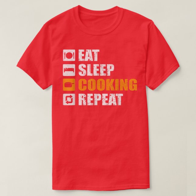 Eat Sleep Cooking Repeat Cooking Chef Funny  T-Shirt (Design Front)