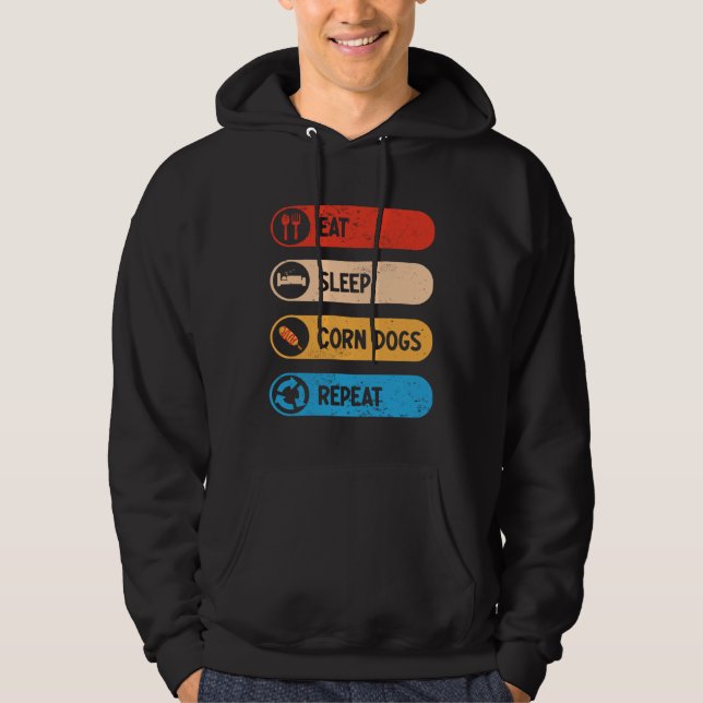 Eat Sleep Corn Dogs Repeat  Corndog Foodie Hoodie (Front)