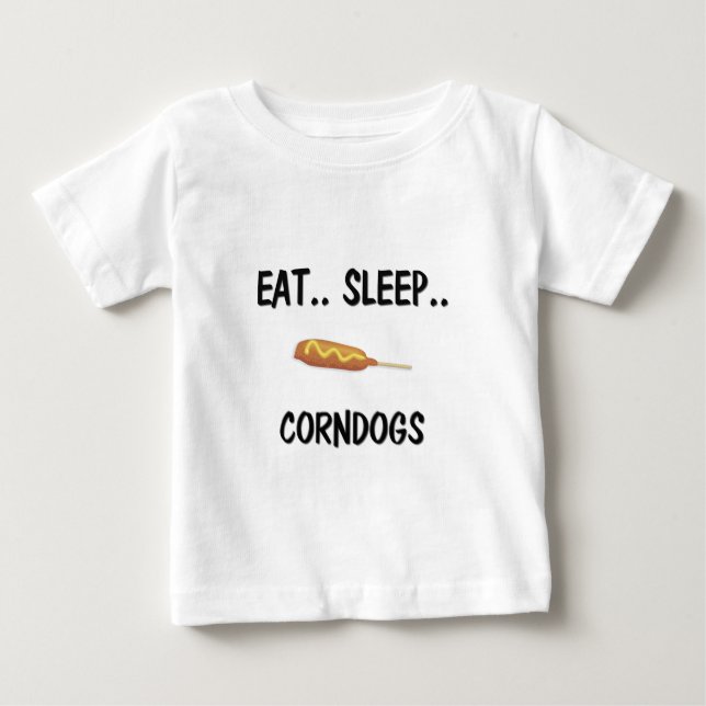 Eat Sleep CORNDOGS Baby T-Shirt (Front)