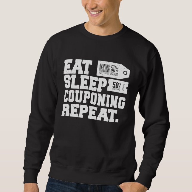 Eat Sleep Couponing Repeat Couponer Sweatshirt (Front)
